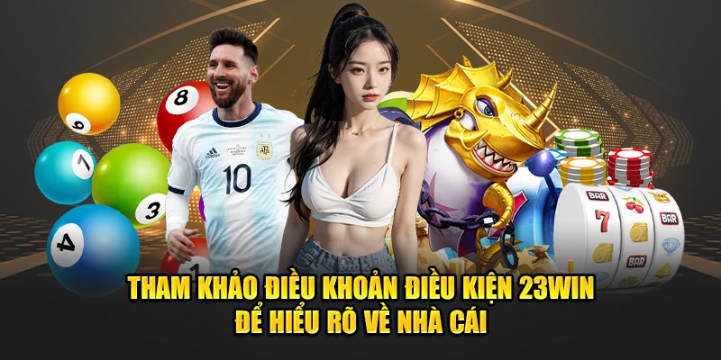 Điều khoản 23win là chính sách quan trọng trong mọi hoạt động cá cược