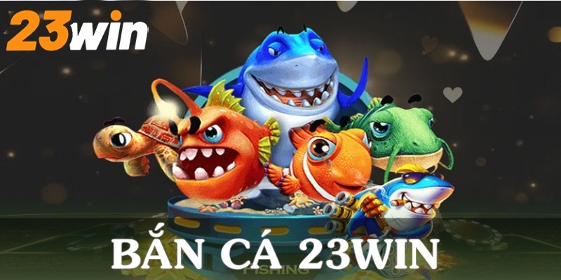 Bắn cá 23win là sảnh game mang đến cho bạn cơ hội làm giàu nhanh chóng