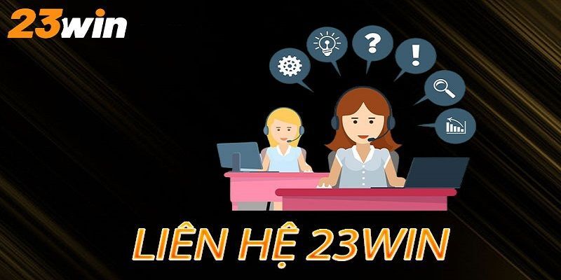 Lưu ý quan trọng mà bet thủ cần ghi nhớ khi liên hệ 23win