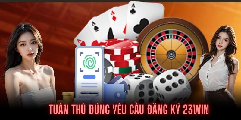 Thành viên phải đủ 18 tuổi mới đăng ký 23WIN thành công