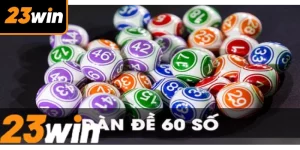 Dàn Đề 60 – Bí Kíp Chọn Bộ Số Chuẩn, Tỷ Lệ Trúng Cao
