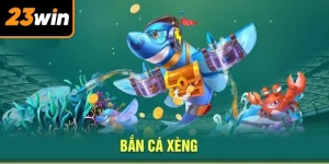 Bắn Cá Xèng 23win – Trò Chơi Giải Trí Đổi Thưởng Hấp Dẫn 2025