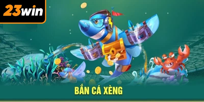 Bắn Cá Xèng 23win – Trò Chơi Giải Trí Đổi Thưởng Hấp Dẫn 2025