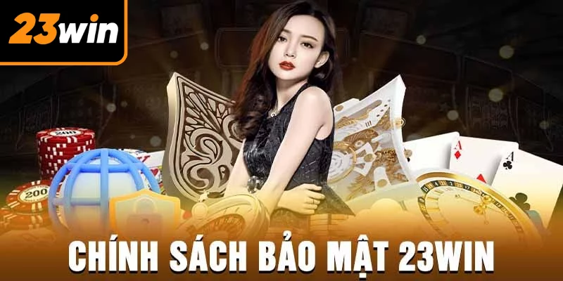 Chính sách bảo mật 23WIN dữ liệu Cookie người dùng