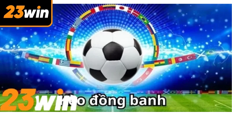 Thông tin chung về kèo chấp đồng banh Thông tin chung về kèo chấp đồng banh