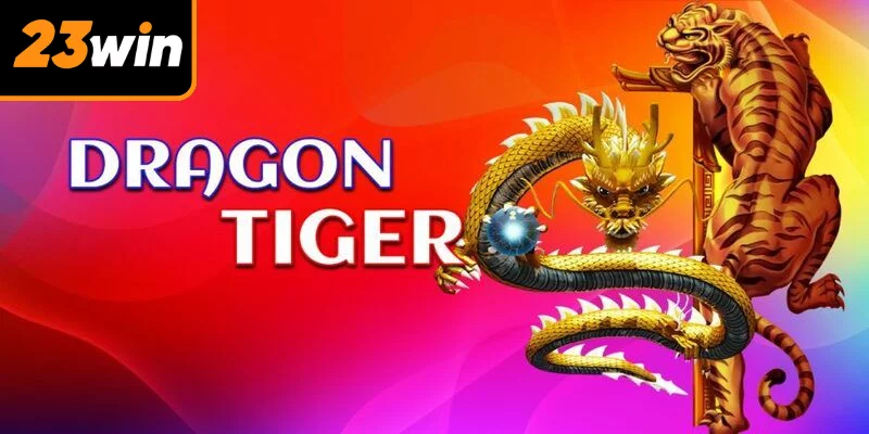 Rồng Hổ 23win – Trò Chơi Casino Đổi Thưởng Đỉnh Cao