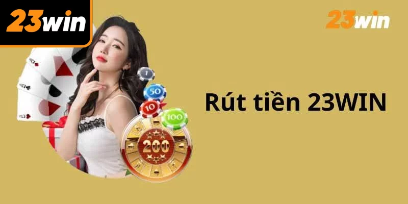 FAQs về rút tiền 23WIN